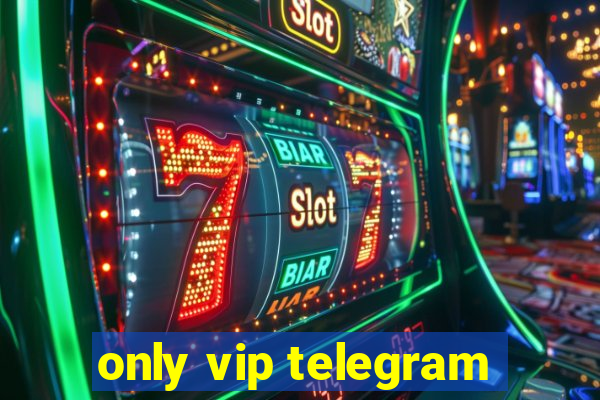 only vip telegram